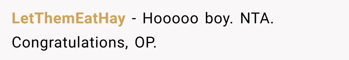 She Refuses To Pay For Meal, Boyfriend’s Family Turns Against Her LetThemEatHay − Hooooo boy. NTA. Congratulations, OP.