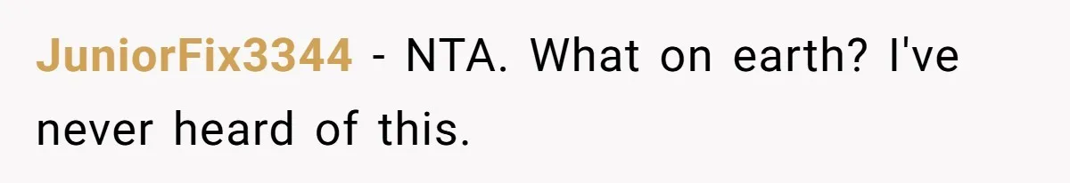 She Refuses To Pay For Meal, Boyfriend’s Family Turns Against Her JuniorFix3344 − NTA. What on earth? I've never heard of this.