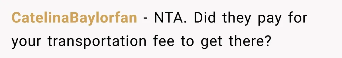 She Refuses To Pay For Meal, Boyfriend’s Family Turns Against Her CatelinaBaylorfan − NTA. Did they pay for your transportation fee to get there?