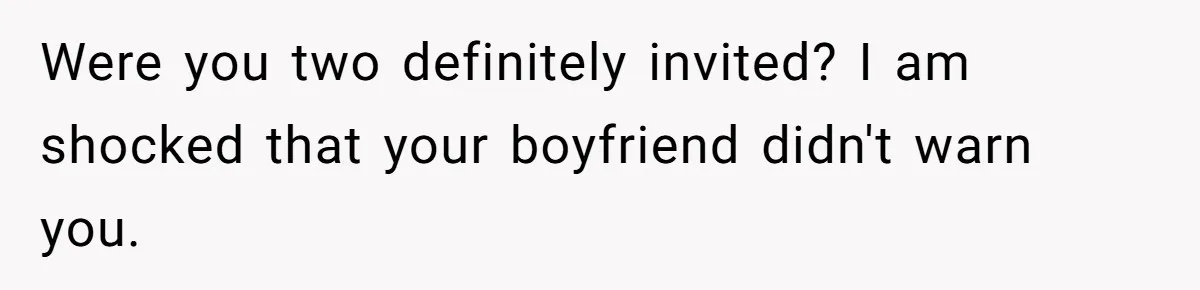 She Refuses To Pay For Meal, Boyfriend’s Family Turns Against Her Were you two definitely invited? I am shocked that your boyfriend didn't warn you.