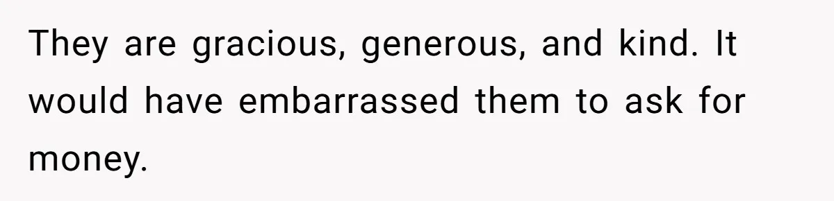 She Refuses To Pay For Meal, Boyfriend’s Family Turns Against Her They are gracious, generous, and kind. It would have embarrassed them to ask for money.