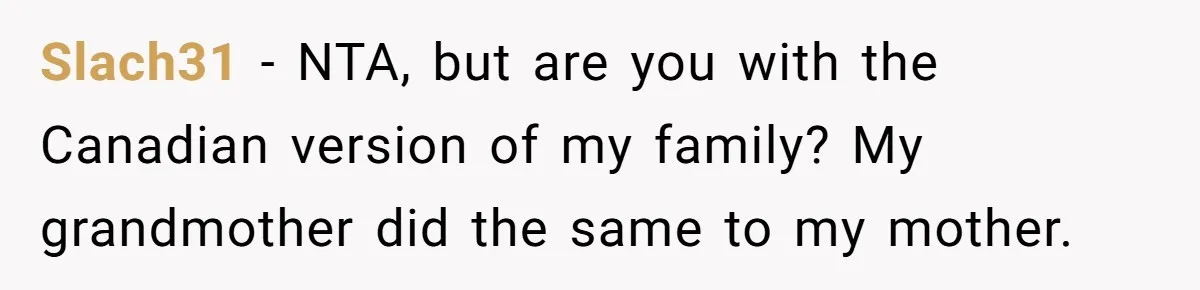 She Refuses To Pay For Meal, Boyfriend’s Family Turns Against Her Slach31 − NTA, but are you with the Canadian version of my family? My grandmother did the same to my mother.