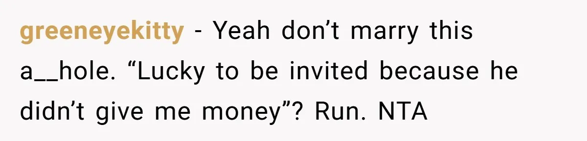 Bride Calls Fiancé Selfish After He Refuses To Let Her Dad Walk Her Down The Aisle greeneyekitty − Yeah don’t marry this a__hole. “Lucky to be invited because he didn’t give me money”? Run. NTA
