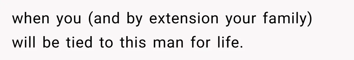 Bride Calls Fiancé Selfish After He Refuses To Let Her Dad Walk Her Down The Aisle when you (and by extension your family) will be tied to this man for life.