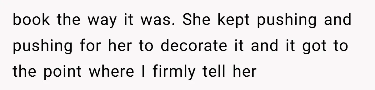 Study Time Turned into Craft Time as an Aunt Steamrolls a Student’s Simple Request book the way it was. She kept pushing and pushing for her to decorate it and it got to the point where I firmly tell her