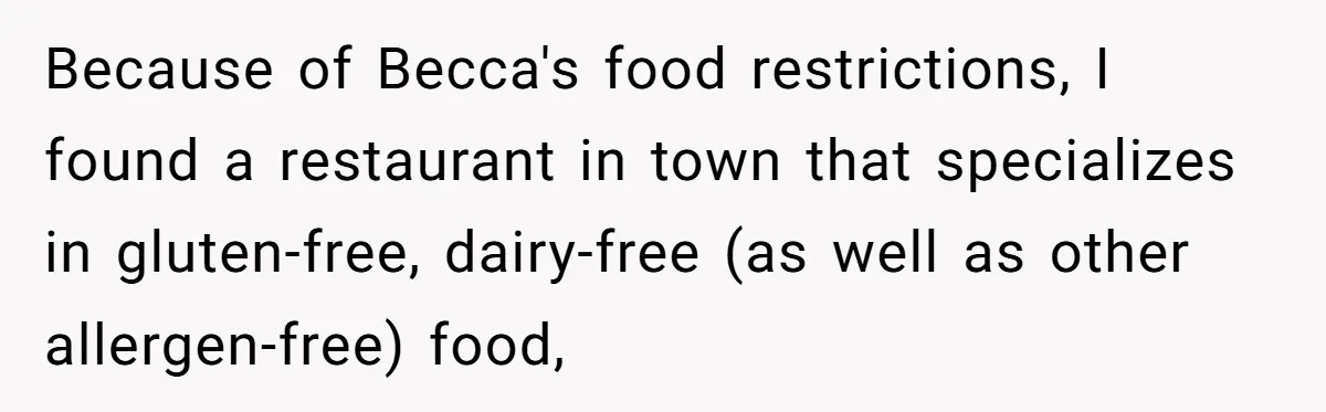 Because of Becca's food restrictions, I found a restaurant in town that specializes in gluten-free, dairy-free (as well as other allergen-free) food,