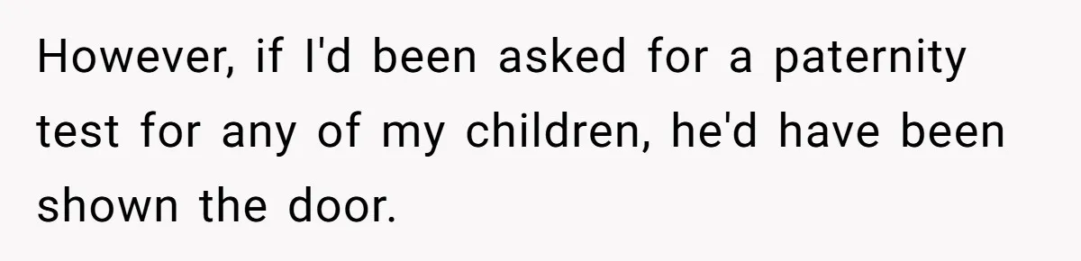 Husband Asks For Paternity Test Over Newborn’s Hair Color, Wife Feels Accused Of Infidelity However, if I'd been asked for a paternity test for any of my children, he'd have been shown the door.