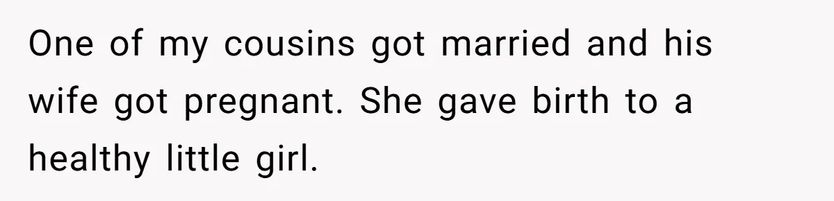Husband Asks For Paternity Test Over Newborn’s Hair Color, Wife Feels Accused Of Infidelity One of my cousins got married and his wife got pregnant. She gave birth to a healthy little girl.