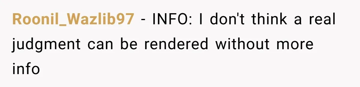 Roonil_Wazlib97 − INFO: I don't think a real judgment can be rendered without more info