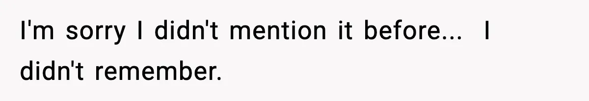 Woman Faces Backlash For Serving Smaller Portions After Guest Overeats And Strains Her Budget I'm sorry I didn't mention it before... I didn't remember.