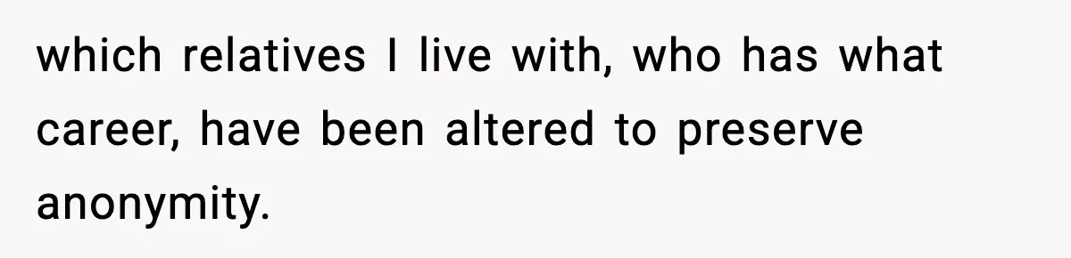 Woman Faces Backlash For Serving Smaller Portions After Guest Overeats And Strains Her Budget which relatives I live with, who has what career, have been altered to preserve anonymity.