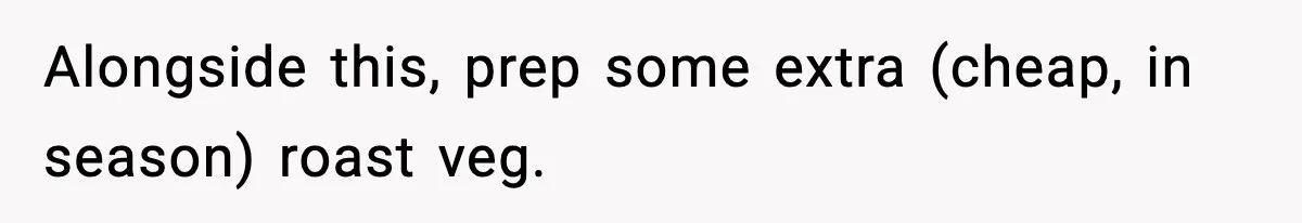 Woman Faces Backlash For Serving Smaller Portions After Guest Overeats And Strains Her Budget Alongside this, prep some extra (cheap, in season) roast veg.