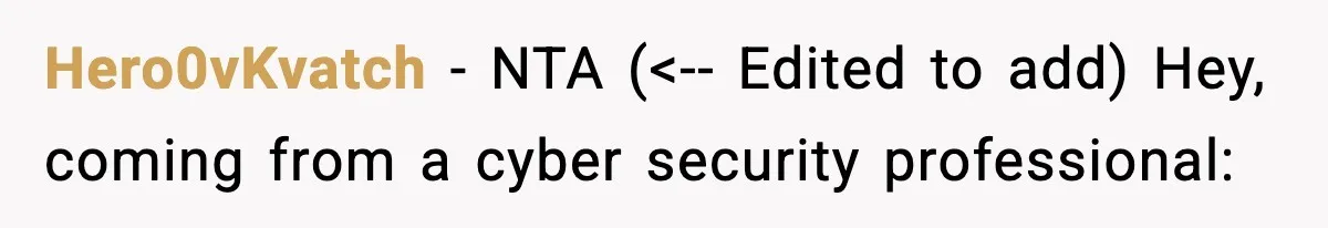 Hero0vKvatch − NTA (<-- Edited to add) Hey, coming from a cyber security professional:
