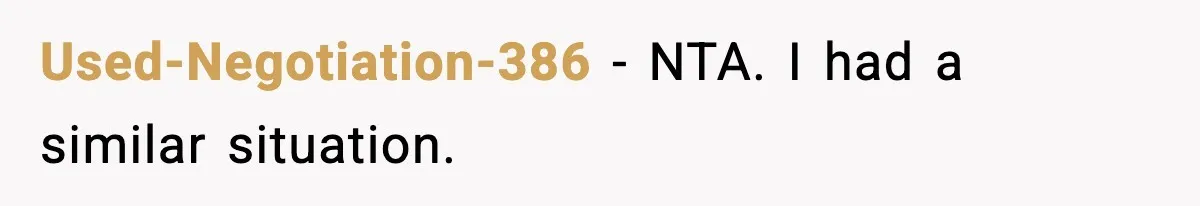 Used-Negotiation-386 − NTA. I had a similar situation.