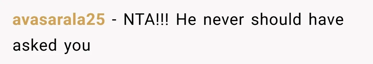 avasarala25 − NTA!!! He never should have asked you