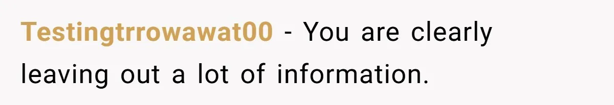 Testingtrrowawat00 - You are clearly leaving out a lot of information.