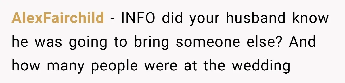AlexFairchild − INFO did your husband know he was going to bring someone else? And how many people were at the wedding