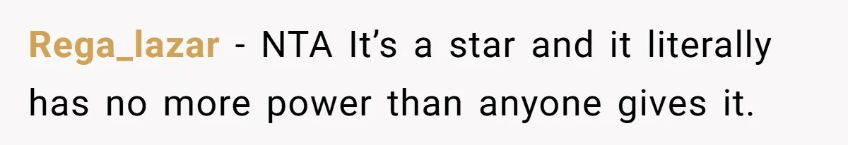 Rega_lazar − NTA It’s a star and it literally has no more power than anyone gives it.