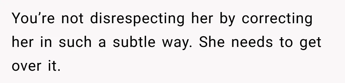 Twins Decide Enough Is Enough After Dad’s Girlfriend Keeps Mixing Their Names You’re not disrespecting her by correcting her in such a subtle way. She needs to get over it.