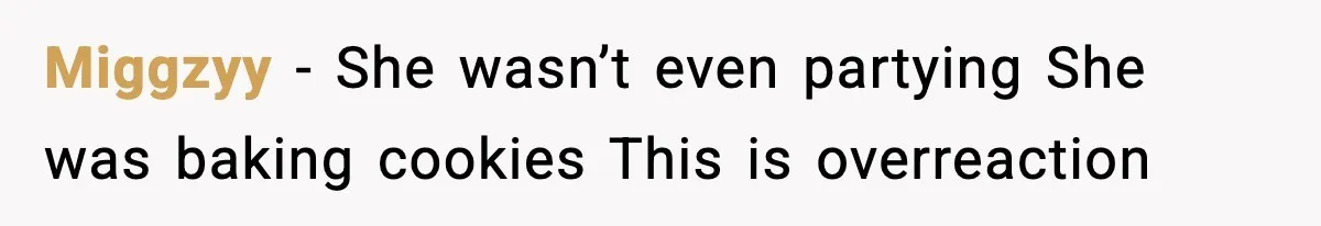 Miggzyy - She wasn’t even partying She was baking cookies This is overreaction