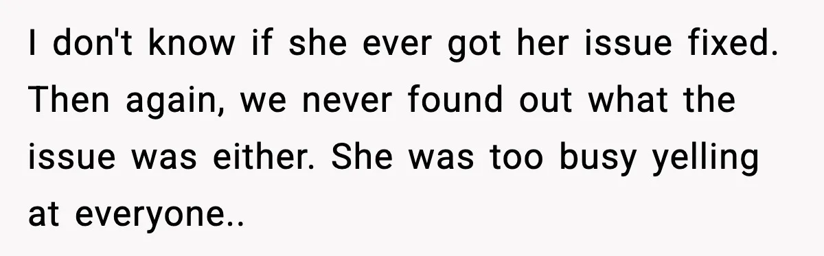 Woman Demands “American” Agent, Gets Trapped In Endless Call Loop I don't know if she ever got her issue fixed. Then again, we never found out what the issue was either. She was too busy yelling at everyone..