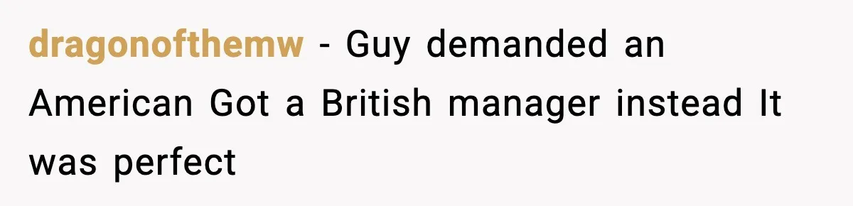Woman Demands “American” Agent, Gets Trapped In Endless Call Loop dragonofthemw - Guy demanded an American Got a British manager instead It was perfect