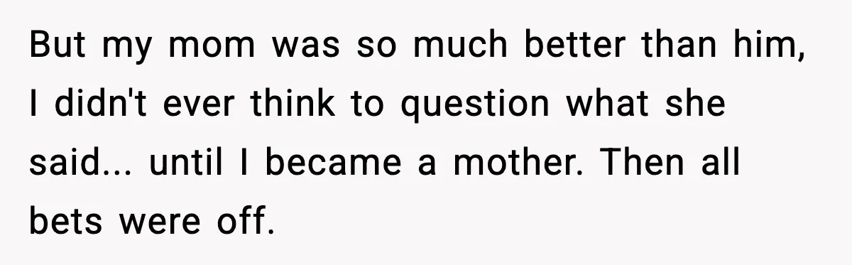 Grandma Talks Behind Daughter’s Back, Baby Monitor Exposes Everything But my mom was so much better than him, I didn't ever think to question what she said... until I became a mother. Then all bets were off.