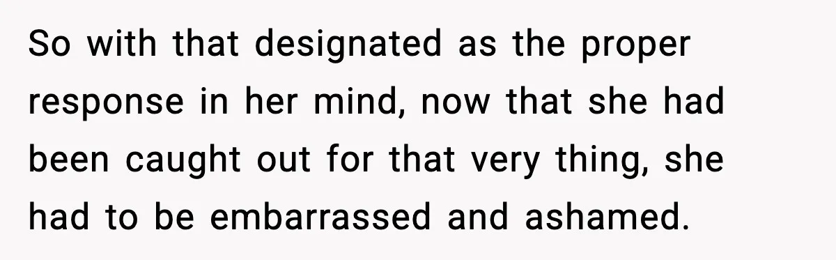 Grandma Talks Behind Daughter’s Back, Baby Monitor Exposes Everything So with that designated as the proper response in her mind, now that she had been caught out for that very thing, she had to be embarrassed and ashamed.