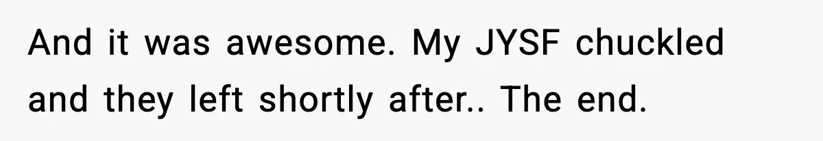 Grandma Talks Behind Daughter’s Back, Baby Monitor Exposes Everything And it was awesome. My JYSF chuckled and they left shortly after.. The end.