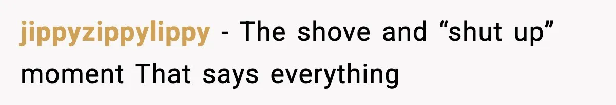 MIL Claims Daughter’s Home As Her Own, Relationship Falls Apart jippyzippylippy - The shove and “shut up” moment That says everything