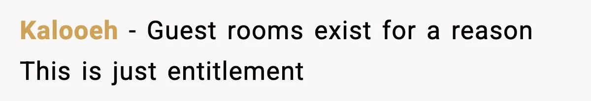 MIL Claims Daughter’s Home As Her Own, Relationship Falls Apart Kalooeh - Guest rooms exist for a reason This is just entitlement