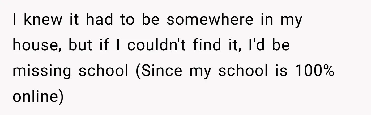 Dad Plays “Bonding Game” By Hiding Laptop, Then Calls Kid Terrible For Not Asking Him I knew it had to be somewhere in my house, but if I couldn't find it, I'd be missing school (Since my school is 100% online)