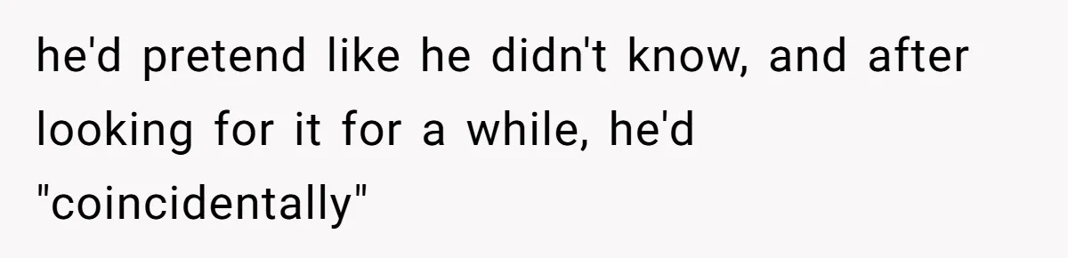 Dad Plays “Bonding Game” By Hiding Laptop, Then Calls Kid Terrible For Not Asking Him he'd pretend like he didn't know, and after looking for it for a while, he'd "coincidentally"