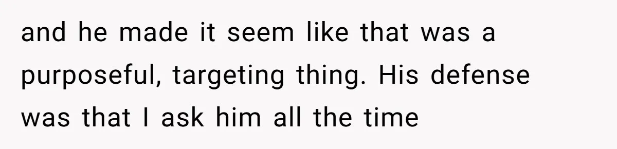 Dad Plays “Bonding Game” By Hiding Laptop, Then Calls Kid Terrible For Not Asking Him and he made it seem like that was a purposeful, targeting thing. His defense was that I ask him all the time