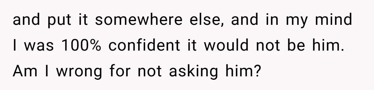 Dad Plays “Bonding Game” By Hiding Laptop, Then Calls Kid Terrible For Not Asking Him and put it somewhere else, and in my mind I was 100% confident it would not be him. Am I wrong for not asking him?