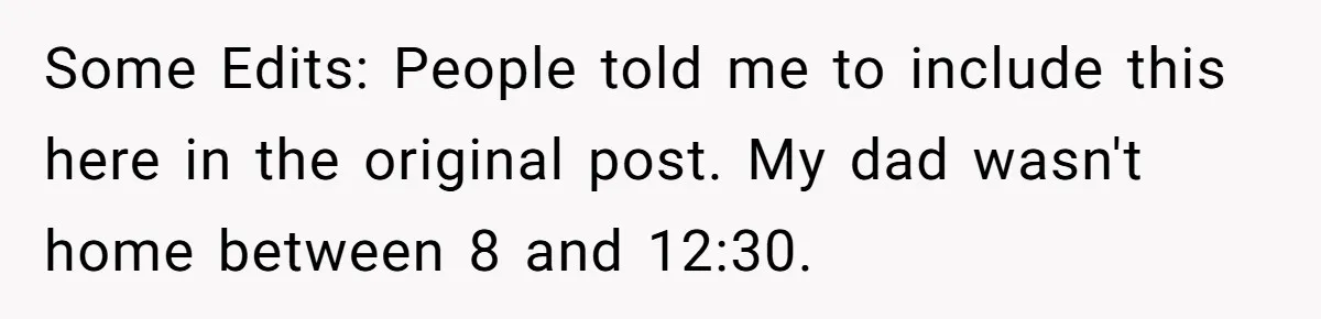 Dad Plays “Bonding Game” By Hiding Laptop, Then Calls Kid Terrible For Not Asking Him Some Edits: People told me to include this here in the original post. My dad wasn't home between 8 and 12:30.