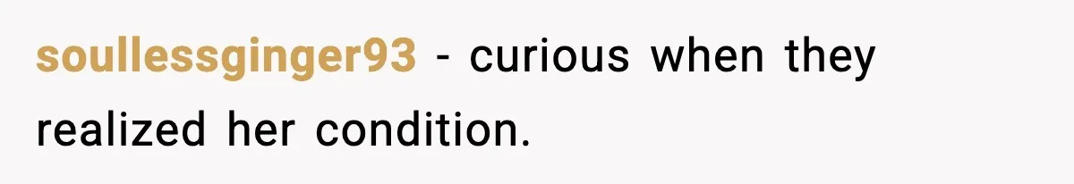 Daughter Finally Snaps at Toxic Mom, Leaves to Start Her Own Life soullessginger93 - curious when they realized her condition.
