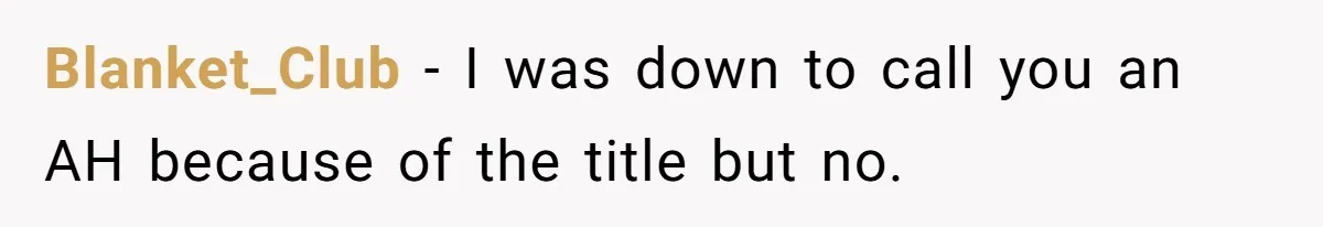 Blanket_Club − I was down to call you an AH because of the title but no.