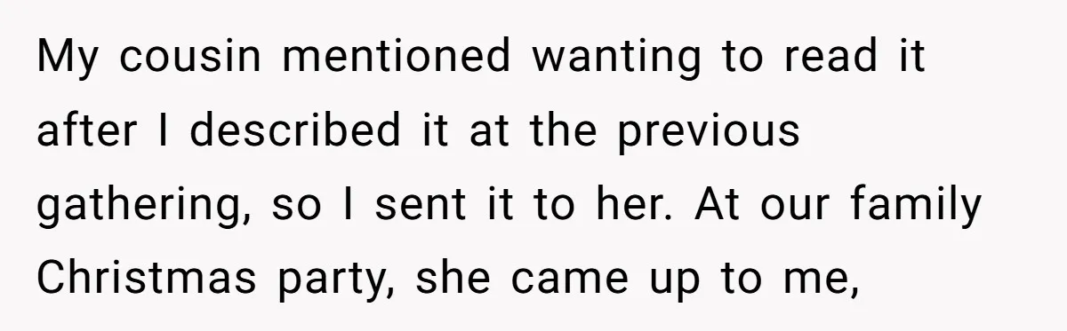 My cousin mentioned wanting to read it after I described it at the previous gathering, so I sent it to her. At our family Christmas party, she came up to...