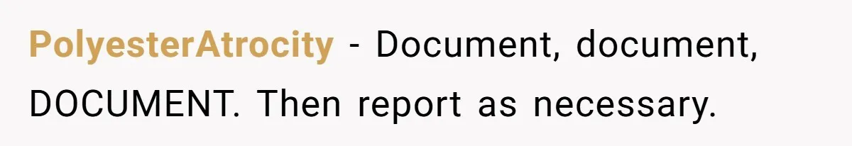 Is Reporting a Struggling Coworker "Tattling" or Simply Protecting Your Career? PolyesterAtrocity − Document, document, DOCUMENT. Then report as necessary.