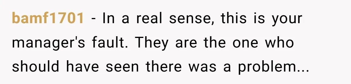 Is Reporting a Struggling Coworker "Tattling" or Simply Protecting Your Career? bamf1701 − In a real sense, this is your manager's fault. They are the one who should have seen there was a problem...