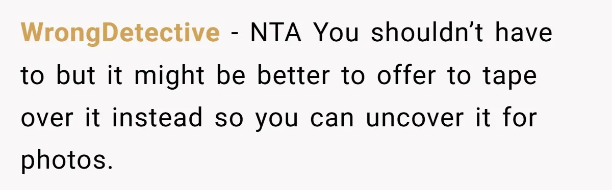 A Makeup Battle: Teen Sister Refuses to Censor Her New Eyeliner for Her Brother WrongDetective − NTA You shouldn’t have to but it might be better to offer to tape over it instead so you can uncover it for photos.