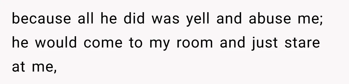 Dad Plays “Bonding Game” By Hiding Laptop, Then Calls Kid Terrible For Not Asking Him because all he did was yell and abuse me; he would come to my room and just stare at me,