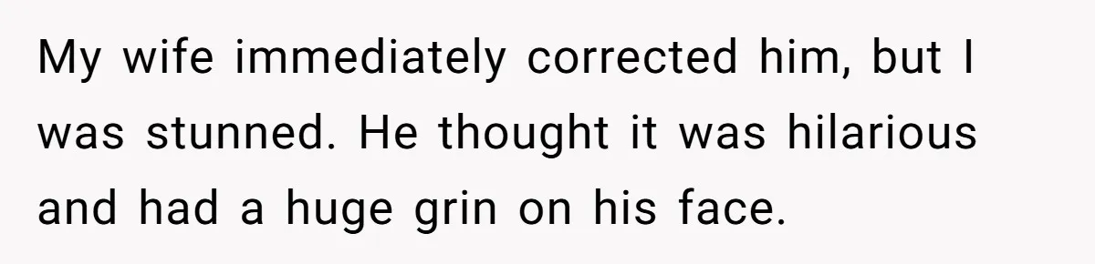 Man Walks Out Of Brewery After Friend Mocks His Wife’s Near-Fatal Fall, Leaves Him Without A Ride My wife immediately corrected him, but I was stunned. He thought it was hilarious and had a huge grin on his face.
