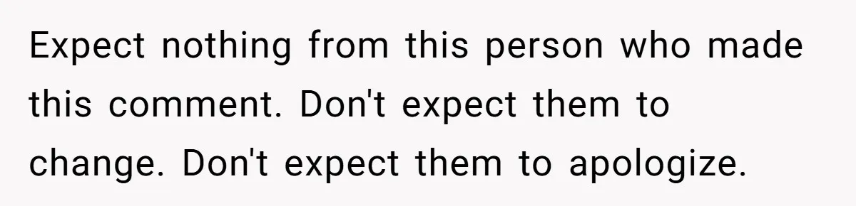 Man Walks Out Of Brewery After Friend Mocks His Wife’s Near-Fatal Fall, Leaves Him Without A Ride Expect nothing from this person who made this comment. Don't expect them to change. Don't expect them to apologize.