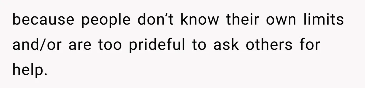 Man Walks Out Of Brewery After Friend Mocks His Wife’s Near-Fatal Fall, Leaves Him Without A Ride because people don’t know their own limits and/or are too prideful to ask others for help.