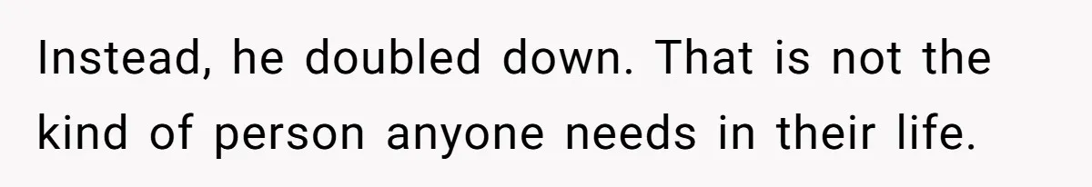 Man Walks Out Of Brewery After Friend Mocks His Wife’s Near-Fatal Fall, Leaves Him Without A Ride Instead, he doubled down. That is not the kind of person anyone needs in their life.