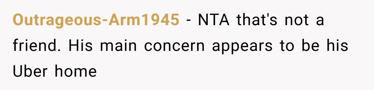 Man Walks Out Of Brewery After Friend Mocks His Wife’s Near-Fatal Fall, Leaves Him Without A Ride Outrageous-Arm1945 − NTA that's not a friend. His main concern appears to be his Uber home