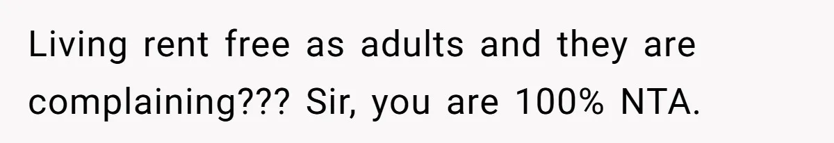 Man Refuses To Keep Funding Adult Kids After Years Of Overtime, Tells Wife To Get A Job Living rent free as adults and they are complaining??? Sir, you are 100% NTA.