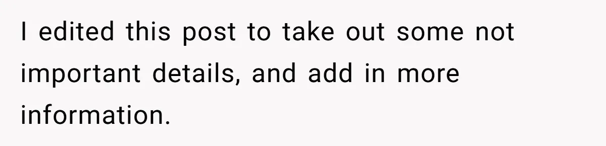 I edited this post to take out some not important details, and add in more information.